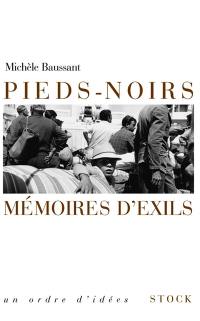 Pieds Noirs : mémoires d'exils