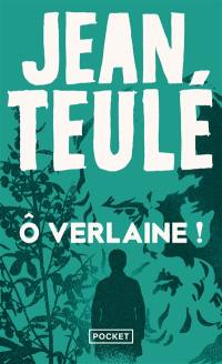 Ô Verlaine !