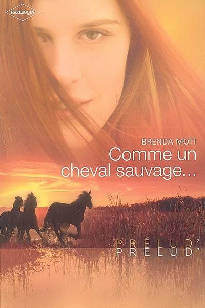 Comme un cheval sauvage...