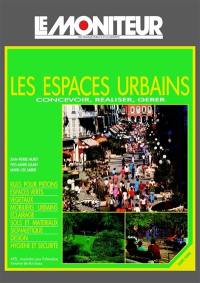 Les Espaces urbains : concevoir, réaliser, gérer