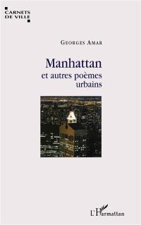 Manhattan : et autres poèmes urbains