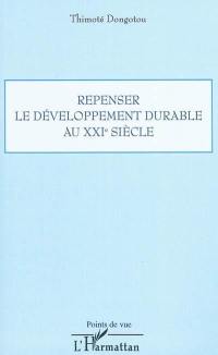 Repenser le développement durable au XXIe siècle