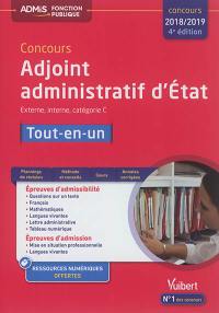 Concours adjoint administratif d'Etat : concours 2018-2019 : externe, interne, catégorie C, tout-en-un