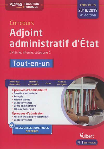 Concours adjoint administratif d'Etat : concours 2018-2019 : externe, interne, catégorie C, tout-en-un