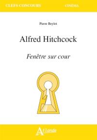 Alfred Hitchcock, Fenêtre sur cour