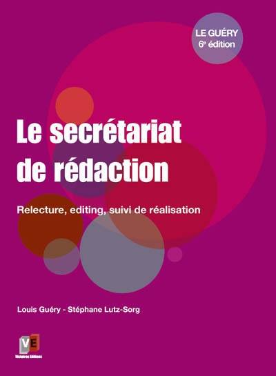 Le secrétariat de rédaction : relecture, editing, suivi de réalisation