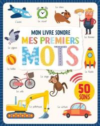 Mon livre sonore : mes premiers mots : 50 sons