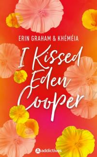 I kissed Eden Cooper