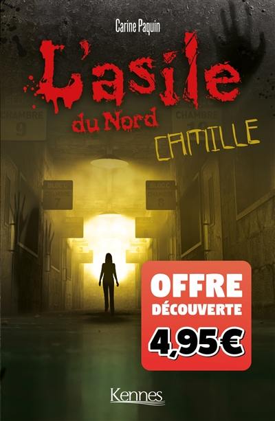 L'asile du Nord. Vol. 1. Camille