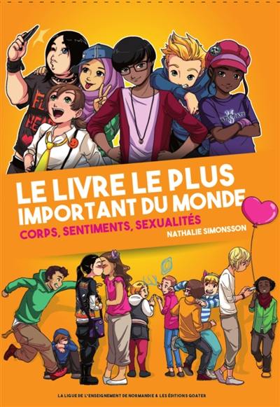 Le livre le plus important du monde : corps, sentiments, sexualités