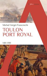 Toulon port royal : 1481-1789