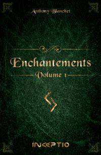 Enchantements. Vol. 1