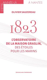 1823 : l'observatoire de la Maison Graslin, des étoiles pour les marins