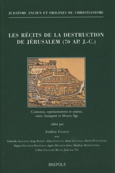 Les récits de la destruction de Jérusalem (70 ap. J.-C.) : contextes, représentations et enjeux, entre Antiquité et Moyen Age