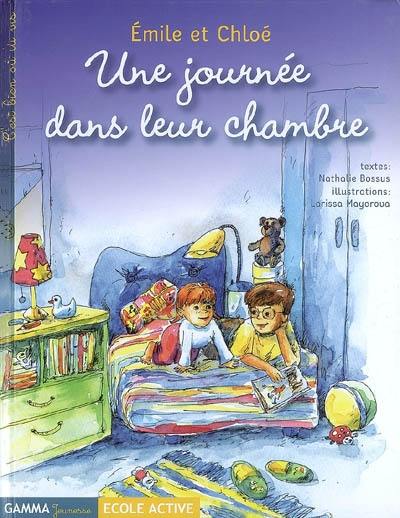 Emile et Chloé. Vol. 2005. Une journée dans leur chambre