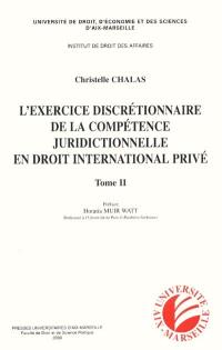 L'exercice discrétionnaire de la compétence juridictionnelle en droit international privé