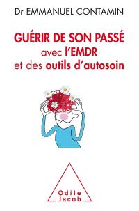 Guérir de son passé avec l'EMDR et des outils d'autosoin