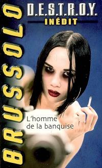 Destroy. Vol. 1. L'homme de la banquise