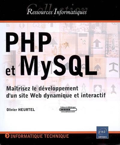 PHP et MySQL : maîtrisez le développement d'un site Web dynamique et interactif