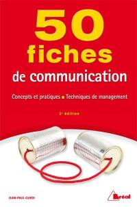 50 fiches de communication : concepts et pratiques, techniques de management