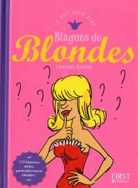 Blagues de blondes : 150 histoires drôles particulièrement blondes !