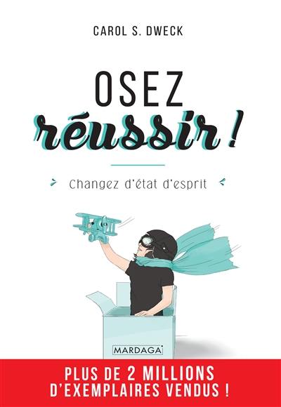 Osez réussir ! : changez d'état d'esprit