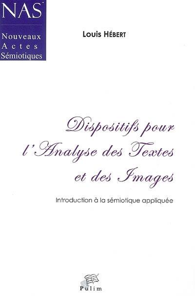 Dispositifs pour l'analyse des textes et des images : introduction à la sémiotique appliquée