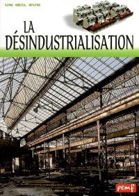 La désindustrialisation : restructurations, délocalisations