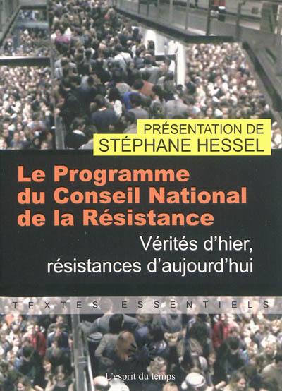 Vérités d'hier, résistances d'aujourd'hui. Le programme du Conseil national de la Résistance : 15 mars 1944