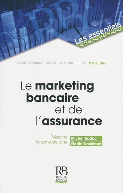 Le marketing bancaire et de l'assurance : préparer la sortie de crise