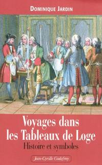 Voyages dans les tableaux de loge : histoire et symboles