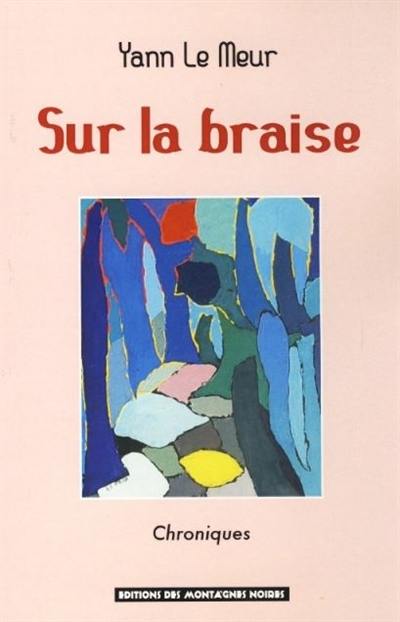 Sur la braise : chroniques