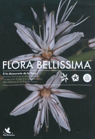 Flora bellissima, à la découverte de la flore : devenez botaniste en vous amusant : premier outil d'aide à la reconnaissance des végétaux sur la flore de France