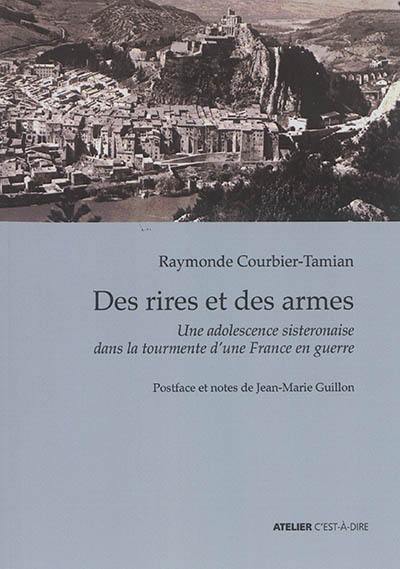 Des rires et des armes : une adolescence sisteronaise dans la tourmente d'une France en guerre