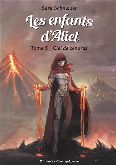 Les enfants d'Aliel. Vol. 5. Ciel de cendres