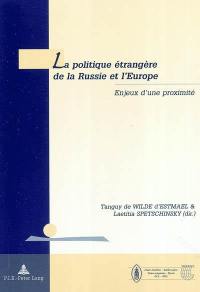 La politique étrangère de la Russie et l'Europe : enjeux d'une proximité