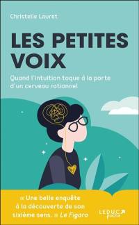 Les petites voix : quand l'intuition toque à la porte d'un cerveau rationnel