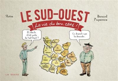 Le Sud-Ouest, la vie du bon côté