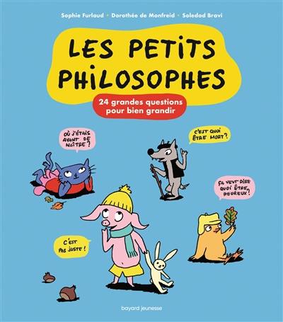 Les petits philosophes. 24 grandes questions pour bien grandir