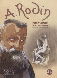 A. Rodin : fugit amor, portrait intime