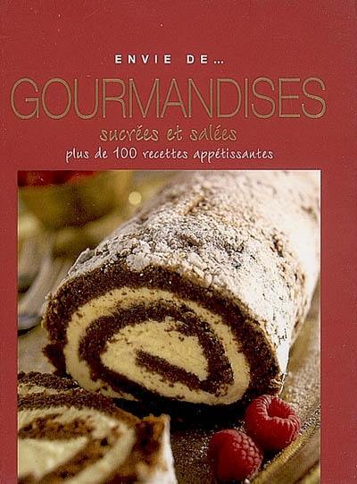 Gourmandises sucrées et salées : plus de 100 recettes appétissantes