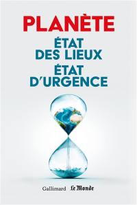 Planète : état des lieux, état d'urgence