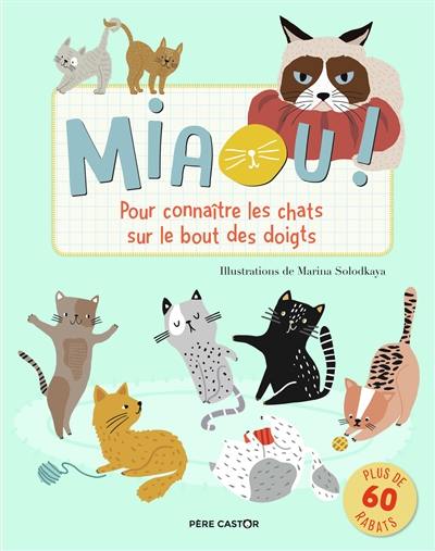 Miaou ! : pour connaître les chats sur le bout des doigts