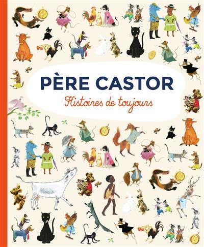 Père Castor : histoires de toujours