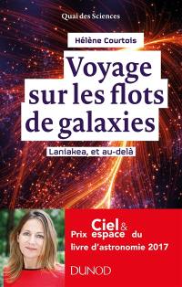 Voyage sur les flots de galaxies : Laniakea, et au-delà