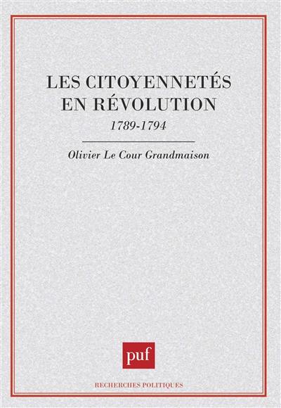 Les Citoyennetés en Révolution : 1789-1794