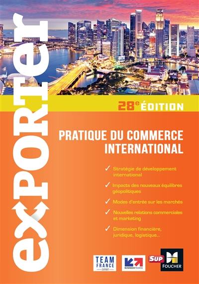 Exporter : pratique du commerce international