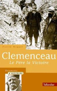 Clemenceau : le père de la Victoire