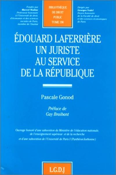 Edouard Laferrière, un juriste au service de la République