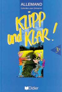 Klipp und klar ! : allemand 3e